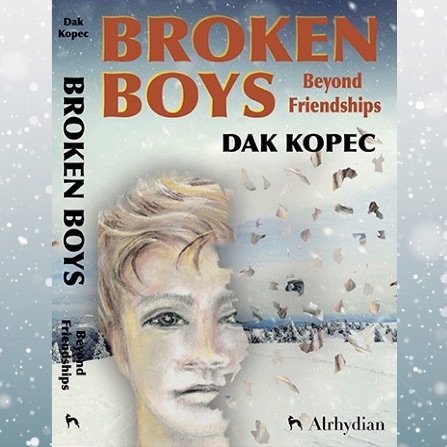 Cover Broken Boys Beyond Friendships by Dak Kopec Published by Atrhydian