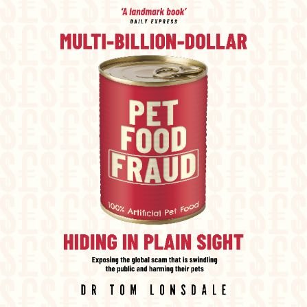 Multi-Billion-Dollar Pet Food Fraud: Hiding in Plain Sight