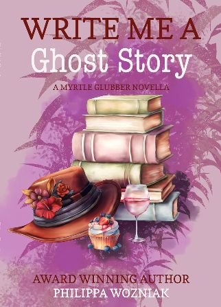 Write Me a Ghost Story: Myrtle Glubber Mystery Series
