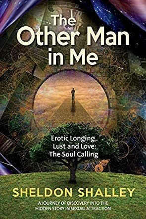 The Other Man in Me, Erotic Longing, Lust and Love: The Soul Calling