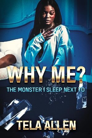 Why Me? : The Monster I Sleep Next To
