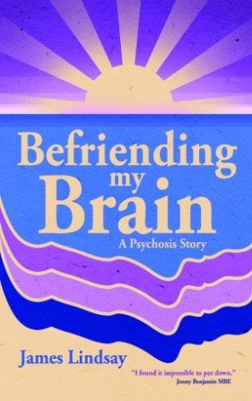 Befriending My Brain: A Psychosis Story