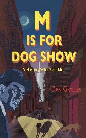M is for Dog Show: A Mystery With Real Bite