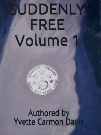 Suddenly Free, Vol. 1